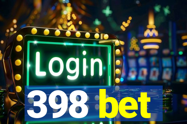 398 bet